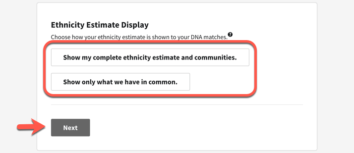Click Show my complete ethnicity estimate and communities or Show only what we have in common, then click Next